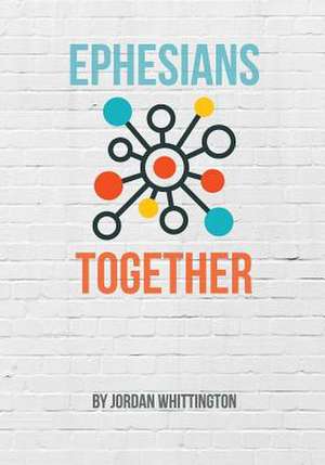 Ephesians Together de Whittington, Jordan T.