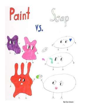 Paint vs. Soap de Jessic, Eve Monica