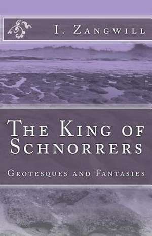 The King of Schnorrers de I. Zangwill