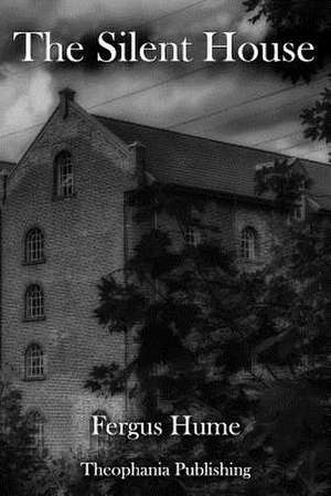 The Silent House de Fergus Hume