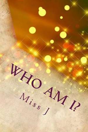 Who Am I? de J, Miss