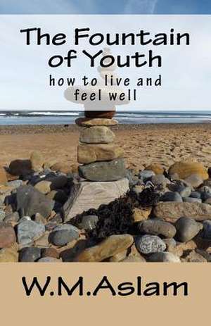 The Fountain of Youth de W. M. Aslam