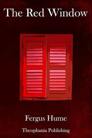 The Red Window de Fergus Hume