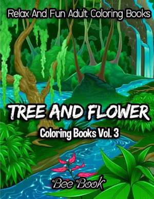 Tree and Flower Coloring Books Vol. 3 de Bee Book