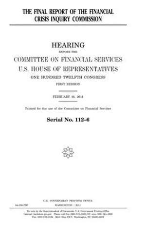 The Final Report of the Financial Crisis Inquiry Commission de United States Congress