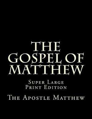 The Gospel of Matthew de Matthew, The Apostle