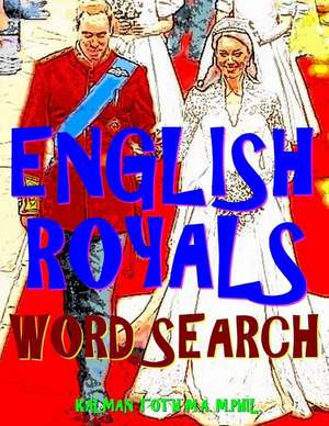 English Royals Word Search de Kalman Toth M. a. M. Phil