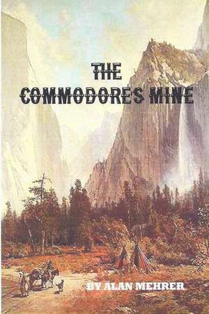 The Commodore's Mine de Alan Mehrer