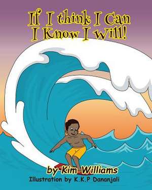 If I Think I Can I Know I Will de Williams, Mrs Kim