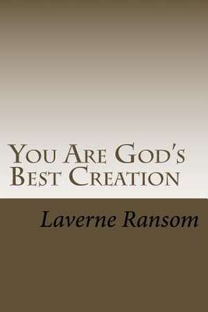 You Are God's Best Creation de Ransom, Laverne L.