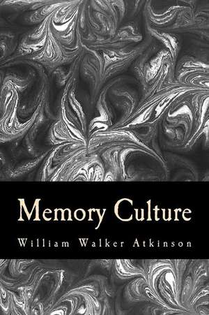 Memory Culture de William Walker Atkinson