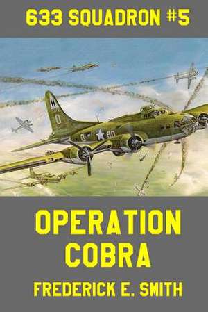 Operation Cobra de Frederick E. Smith