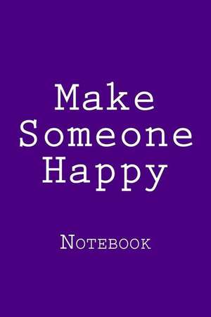 Make Someone Happy de Wild Pages Press