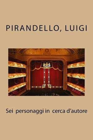 SEI Personaggi in Cerca D'Autore de Luigi, Pirandello