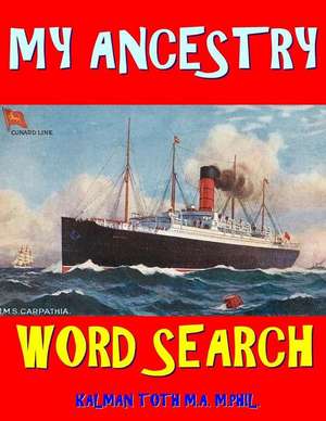 My Ancestry Word Search de Kalman Toth M. a. M. Phil