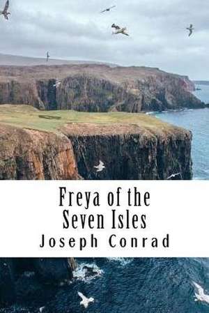 Freya of the Seven Isles de Joseph Conrad