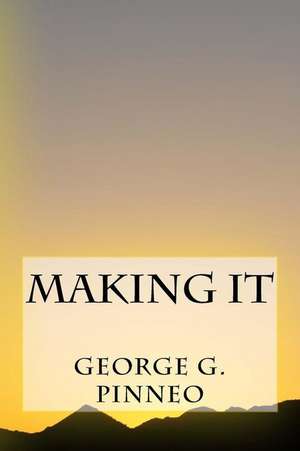 Making It de George G. Pinneo