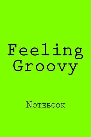 Feeling Groovy de Wild Pages Press