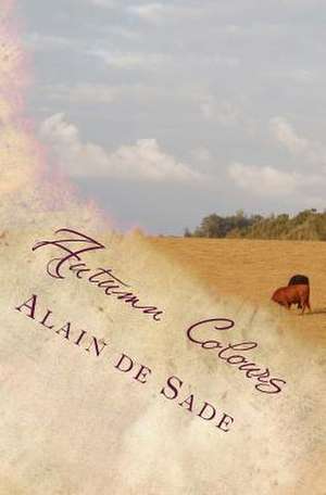 Autumn Colours de de Sade, Alain