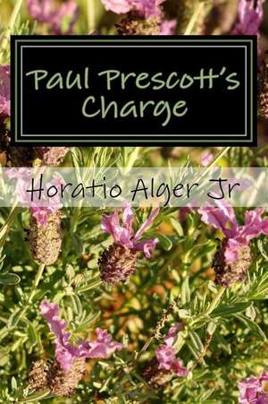 Paul Prescott's Charge de Horatio Alger Jr.