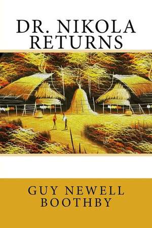 Dr. Nikola Returns de Guy Newell Boothby