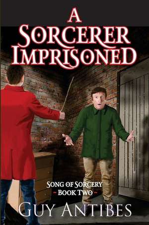 A Sorcerer Imprisoned de Guy Antibes