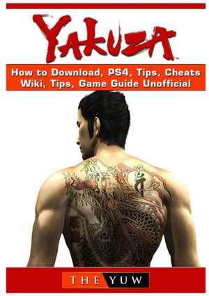 Zakuza How to Download, Ps4, Tips, Cheats, Wiki, Tips, Game Guide Unofficial de The Yuw