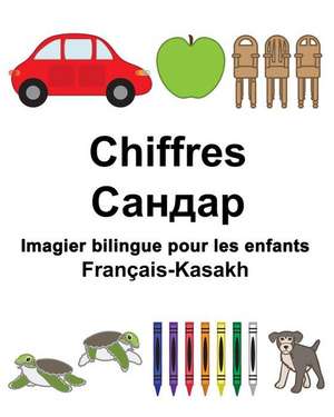 Francais-Kasakh Chiffres Imagier Bilingue Pour Les Enfants de Richard Carlson Jr