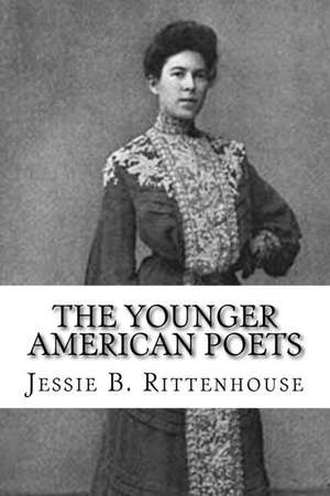 The Younger American Poets de Jessie B. Rittenhouse