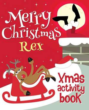 Merry Christmas Rex - Xmas Activity Book de Xmasst