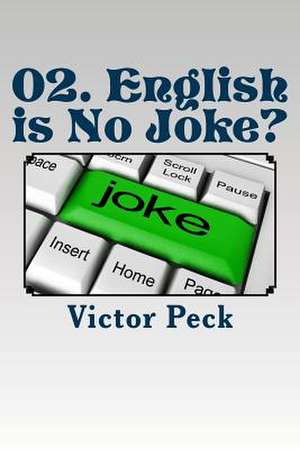 02. English Is No Joke? de Peck, Victor