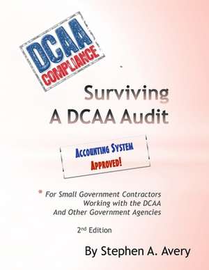 Surviving a Dcaa Audit de Avery, Stephen a.