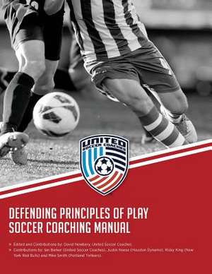 Defending Principles of Play Soccer Coaching Manual de David M. Newbery