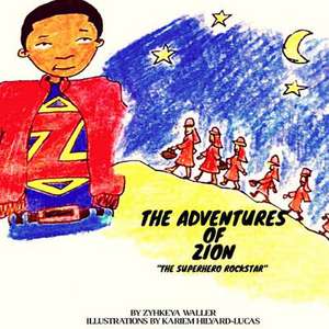 The Adventures of Zion the Superhero Rockstar de Waller, Zyhkeya