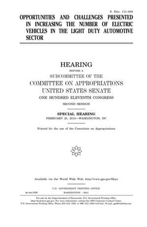 Opportunities and Challenges Presented in Increasing the Number of Electric Vehicles in the Light Duty Automotive Sector de United States Congress