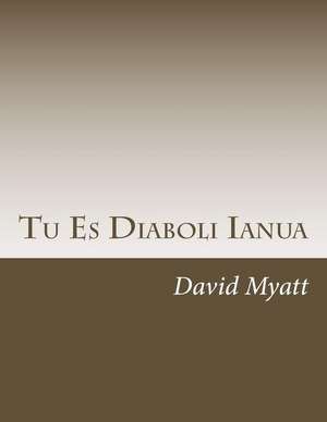 Tu Es Diaboli Ianua de David Myatt