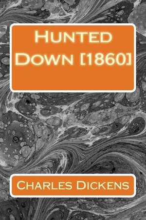 Hunted Down [1860] de Charles Dickens