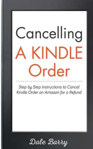 Cancelling a Kindle Order de Barry, Dale