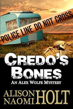 Credo's Bones de Alison Naomi Holt