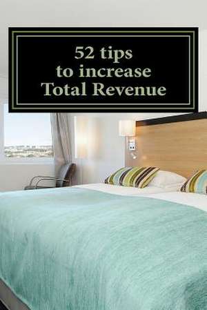 52 Tips to Increase Total Revenue de Ronny F. Sandvik