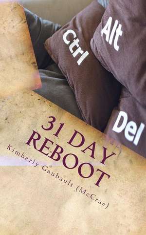 31 Day Reboot de Gaubault (McCrae), MS Kimberly y.