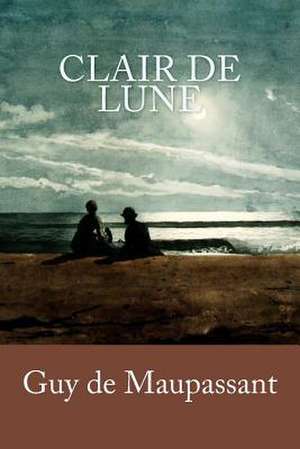 Clair de Lune de Guy de Maupassant