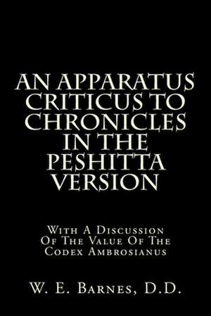 An Apparatus Criticus to Chronicles in the Peshitta Version de Barnes D. D., W. E.