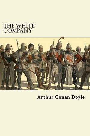 The White Company (Complete) de Arthur Conan Doyle