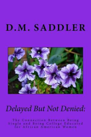 Delayed But Not Denied de Saddler, D. M.