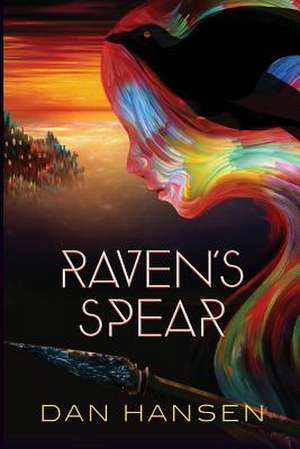 Raven's Spear de Daniel Hansen