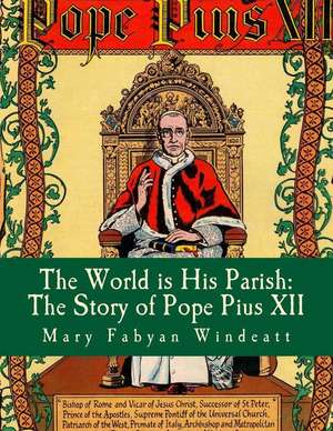 The World Is His Parish de Mary Fabyan Windeatt