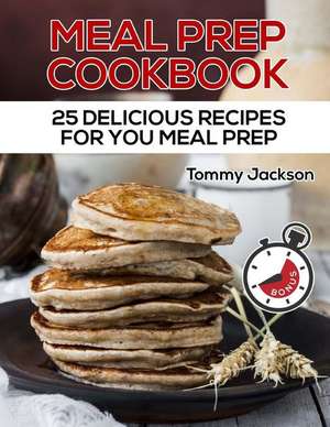 Meal Prep Cookbook de Jackson, Tommy