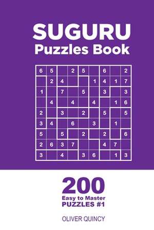 Suguru - 200 Easy to Master Puzzles 9x9 (Volume 1) de Quincy, Oliver