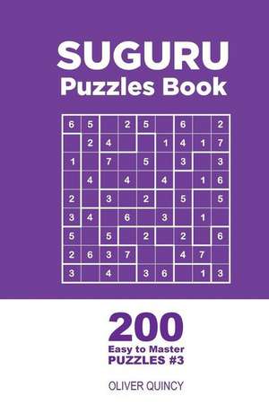 Suguru - 200 Easy to Master Puzzles 9x9 (Volume 3) de Quincy, Oliver